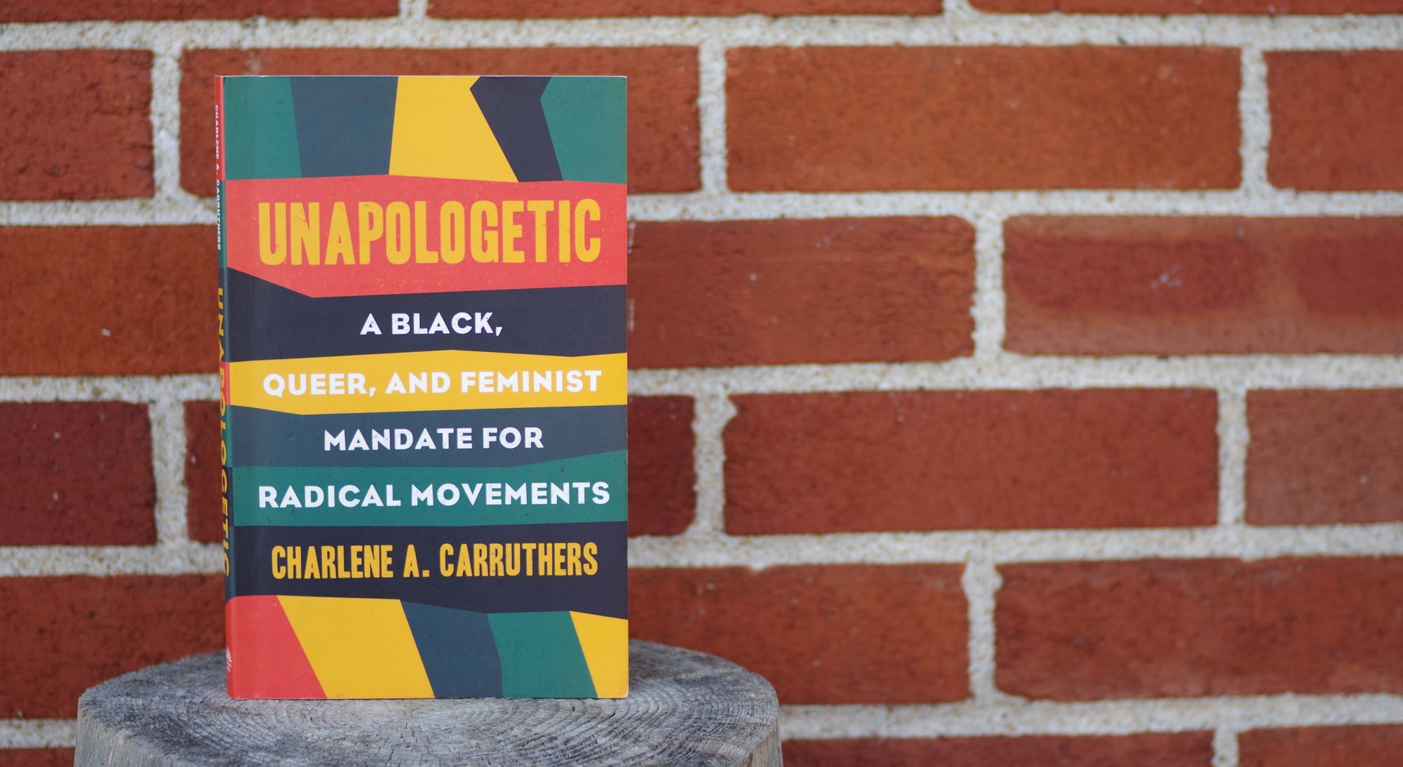 On our bookshelf: Unapologetic by Charlene A. Carruthers